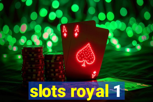 slots royal 1